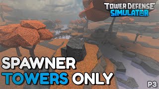 SPAWNER TOWERS ONLY  SUPPORT  tds [upl. by Maryjo]