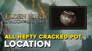 Elden Ring DLC All Hefty Cracked Pot Locations [upl. by Alleuqcaj]