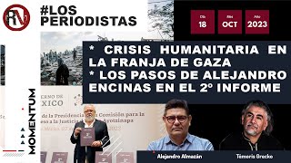 LosPeriodistas  Crisis humanitaria Franja de Gaza  Los pasos de Alejandro Encinas al 2º informe [upl. by Solley]