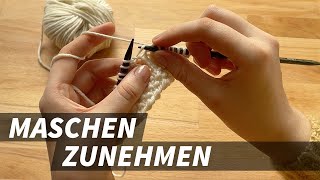 Stricken für Anfänger  Maschen zunehmen [upl. by Jermain]