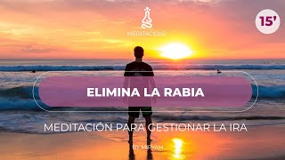 💗 Meditación Guiada para Gestionar la Ira y la RABIA [upl. by Asyram]