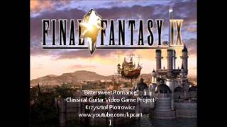 Classical Guitar Video Game Project  quotBittersweet Romance  FINAL FANTASY IXquot [upl. by Neelac]