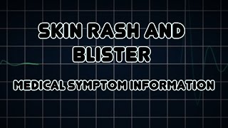 Skin rash and Blister Medical Symptom [upl. by Eitsyrhc]