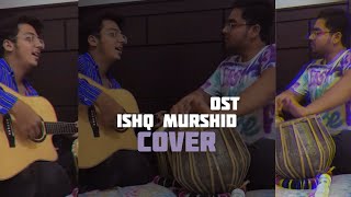 Ishq Murshid Ost  Cover [upl. by Essam]