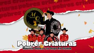 Pobres criaturas  Mauricio Orjuela y su Grupo Rio Grande  Video Letra [upl. by Ellemac]