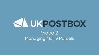 Video 2  Managing Mail amp Parcels  UK Postbox [upl. by Aneerol]