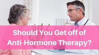 Should You Get off of AntiHormone Therapy for Breast Cancer [upl. by Nohtanoj]