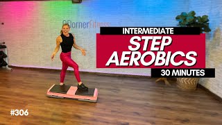 30 MINUTE INTERMEDIATE STEP AEROBICS CDORNERFITNESS 306 [upl. by Tiraj]