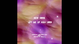 Lift Me Up High Lord [upl. by Araiet]