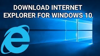 How To Download And Install Internet Explorer For Windows 10 [upl. by Tankoos]