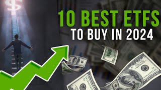 10 Best ETFs For Investors to Buy in 2024 [upl. by Seaver]