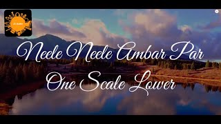 Neele Neele Ambar Par Karaoke  One Scale Lower [upl. by Feledy584]