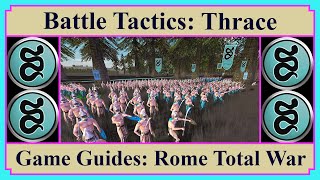 Thrace  Battlefield Tactics  Game Guides  Rome Total War [upl. by Nonnac]