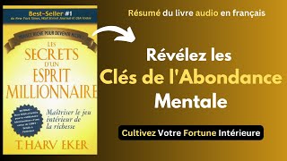 Le secrets dun esprits millionaire  Livres Audio Complet  résumé en français [upl. by Onairotciv]