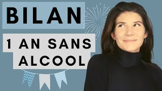 Bilan 1 an sans alcool  arrêter lalcool et maintenir sa sobriété [upl. by Aneerol]