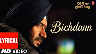 Bichdann Full Song Lyrical Son Of Sardaar  Ajay Devgn Rahat Fateh Ali Khan Sonakshi Sinha [upl. by Evvie]