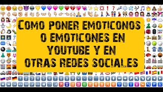 Como poner emoticonos o emoticones en youtube y en otras redes sociales [upl. by Meehahs702]