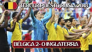 Bélgica 2 Inglaterra 0 I Bélgica vs Inglaterra I Bélgica tercero en RUSIA 2018 [upl. by Noraf]