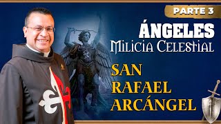 ÁNGELES  Milicia Celestial 🛡️ El Arcángel San Rafael  Padre Mauricio Galarza [upl. by Quillon619]