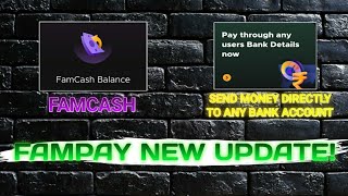 FAMPAY NEW MAJOR UPDATE  FAMPAY LATEST UPDATE  FAM CASH  SEND MONEY TO BANK ACCOUNT  FAMAPP [upl. by Lednek]