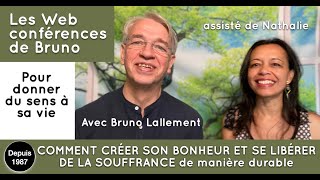 Comment créer son bonheur et se libérer de la souffrance nouvelle conférence de Bruno Lallement [upl. by Kung89]