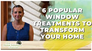 6 Popular Window Treatments That Will Transform Your Home [upl. by Eeb]