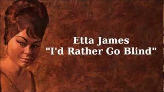 Id Rather Go Blind  Etta James [upl. by Feld302]