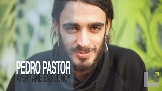 Pedro Pastor  Ayer también fue hoy [upl. by Enad]