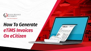 How To Generate eTiMS Invoices On eCitizen [upl. by Ardnuhsal]