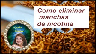 Como eliminar manchas de nicotina [upl. by Ruella]