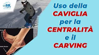 Uso della CAVIGLIA nello sci per il CARVING e la CENTRALITÀ [upl. by Donelu833]