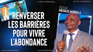 Briser les barrières pour vivre labondance  Dr Michaux MUNDALA [upl. by Alacim]