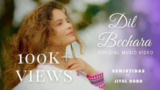 Dil Bechara Official Video SenjutiDas  Jitul Boro  Originals 2023 [upl. by Nona]