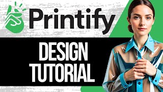 Printify Design Tutorial  How to Design on Printify Step by Step Guide [upl. by Ydoj]