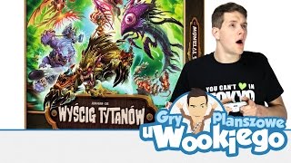 Wyscig Tytanow  Gry Planszowe u Wookiego [upl. by Gamin]