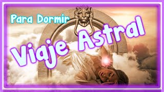 💗Viaje Astral para Dormir y conectar con tu Guía Espiritual [upl. by Adekahs366]