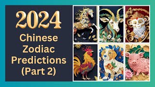 ✨2024 Chinese Zodiac Predictions Part 2  Chinese Horoscope Overview 🐴🐐🐵🐓🐶🐷 [upl. by Wylie]