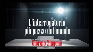 Linterrogatorio più pazzo del mondo di Giorgio Zingone  Audiolibro italiano emergenti [upl. by Ahrens]