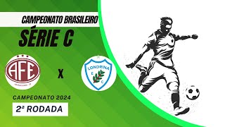 AO VIVO  FERROVIÃRIA X LONDRINA  BRASILEIRO SÃ‰RIE C 2024  NARRAÃ‡ÃƒO [upl. by Atteuqram]