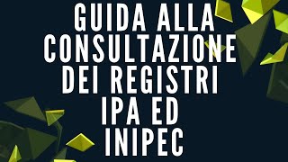 Registri IPA ed INIPEC  Guida alla consultazione per le notifiche a mezzo PEC dopo il DL 762020 [upl. by Reh]