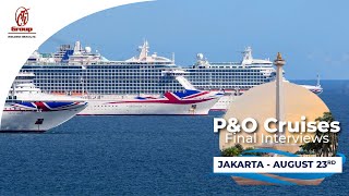 PampO Cruises  Final Interviews in Jakarta [upl. by Ralyat]