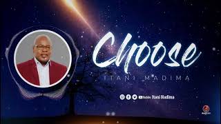 Choose Song Itani Madima [upl. by Nalrah21]