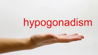 How to Pronounce hypogonadism  American English [upl. by Vashtee]