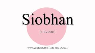 How to Pronounce Siobhan [upl. by Schubert]