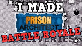 I Made Prison Architect Battle Royale What Could Go Wrong [upl. by Dilahk]