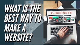 What is the best way to make a website Beginners Guide [upl. by Alehc42]