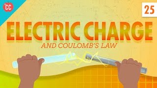 Electric Charge Crash Course Physics 25 [upl. by Ailen]