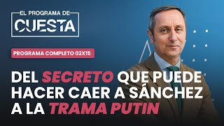 El Programa de Cuesta Del secreto que puede hacer caer a Sánchez a la trama Putin y Óscar Puente [upl. by Buderus106]