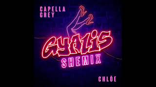 Capella Grey amp Chlöe GYALIS Remix Shemix Clean [upl. by Eiramik]