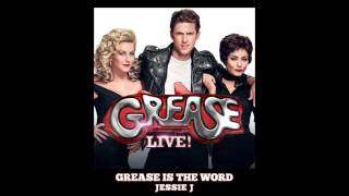 JESSIE J  GREASE IS THE WORD Music from the television event GREASE LIVE [upl. by Nwahc]